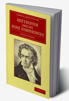 Beethoven and his Nine Symphonies
