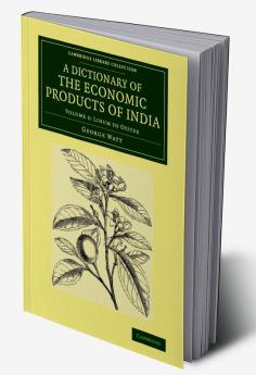 A Dictionary of the Economic Products of India