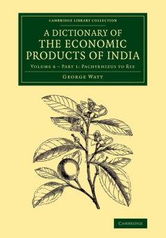 A Dictionary of the Economic Products of India