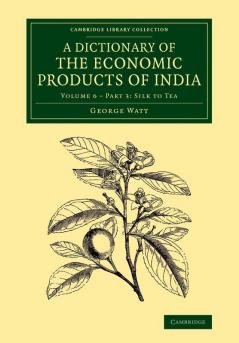 A Dictionary of the Economic Products of India