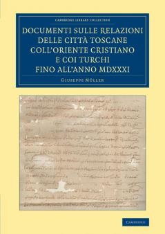 Documenti Sulle Relazioni Delle Citta Toscane Coll'oriente Cristiano E Coi Turchi Fino All'anno MDXXXI