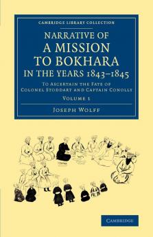 Narrative of a Mission to Bokhara in the Years 1843 1845