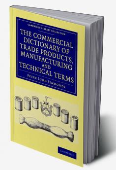 The Commercial Dictionary of Trade Products Manufacturing and Technical Terms