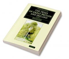 The Trees of Great Britain and Ireland