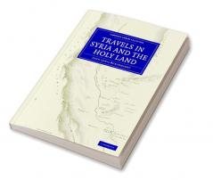 Travels in Syria and the Holy Land