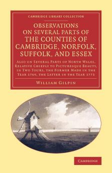 Observations on Several Parts of the Counties of Cambridge Norfolk Suffolk and Essex