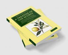 A Treatise of the Scurvy in Three Parts