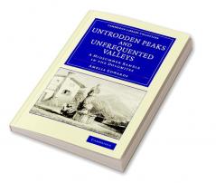 Untrodden Peaks and Unfrequented Valleys