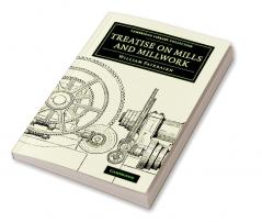 Treatise on Mills and Millwork
