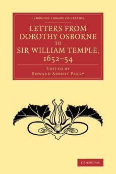 Letters from Dorothy Osborne to Sir William Temple 1652 54