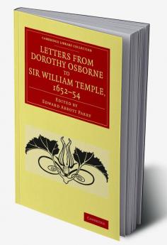 Letters from Dorothy Osborne to Sir William Temple 1652 54