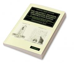 The Architect Engineer and Operative Builder's Constructive Manual