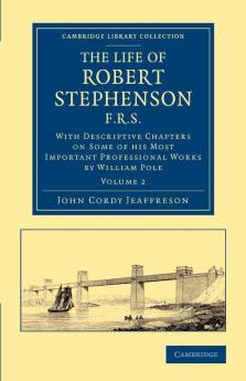 The Life of Robert Stephenson F.R.S.