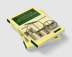 An  Historical and Descriptive Account of the Steam Engine