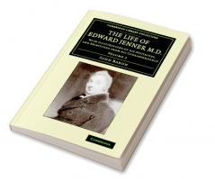 The Life of Edward Jenner M.D.