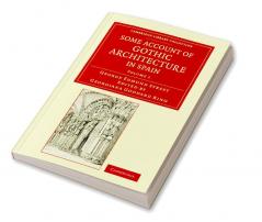 Some Account of Gothic Architecture in Spain