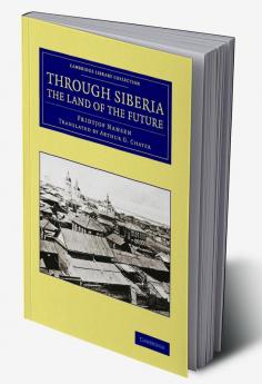 Through Siberia the Land of the Future