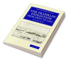 The Franklin Expedition from First to Last