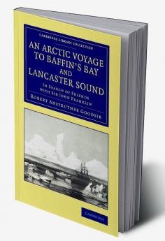 An Arctic Voyage to Baffin's Bay and Lancaster Sound