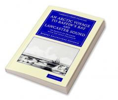 An Arctic Voyage to Baffin's Bay and Lancaster Sound
