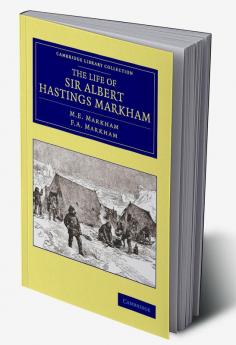 The Life of Sir Albert Hastings Markham