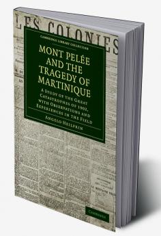 Mont Pel E and the Tragedy of Martinique