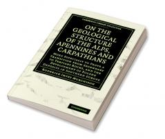 On the Geological Structure of the Alps Apennines and             Carpathians