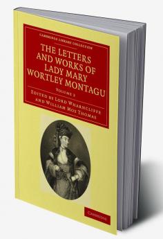 The Letters and Works of Lady Mary Wortley Montagu - Volume 2