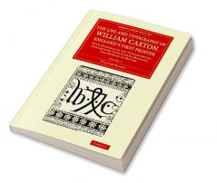 The Life and Typography of William Caxton England's First Printer