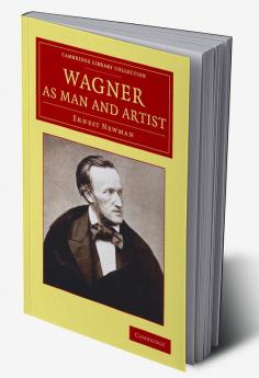 Wagner as Man and Artist