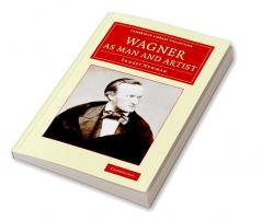 Wagner as Man and Artist
