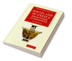 Social Life in Greece from Homer to Menander