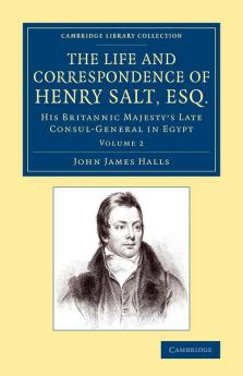 The Life and Correspondence of Henry Salt Esq.