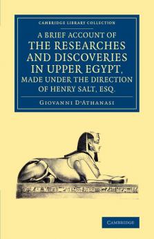 A   Brief Account of the Researches and Discoveries in Upper Egypt Made Under the Direction of Henry Salt Esq.