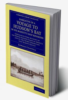Narrative of a Voyage to Hudson's Bay in His Majesty's Ship Rosamond