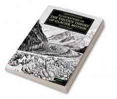 Illustrations of the Viscous Theory of Glacier Motion