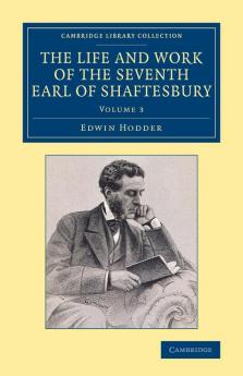 The Life and Work of the Seventh Earl of Shaftesbury K.G.