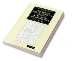 Experiments and Observations Concerning Agriculture and the Weather