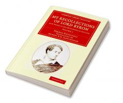 My Recollections of Lord Byron