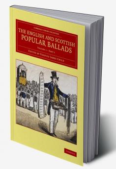 The English and Scottish Popular Ballads - Volume             1
