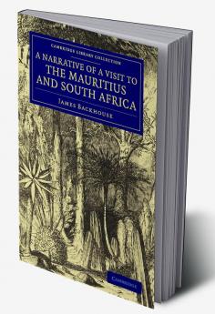 A Narrative of a Visit to the Mauritius and South Africa