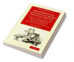 Bibliographical Catalogue of Books Privately             Printed