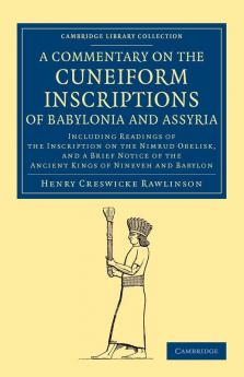 A   Commentary on the Cuneiform Inscriptions of Babylonia and Assyria