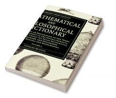 A Mathematical and Philosophical Dictionary - Volume             2
