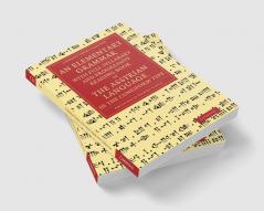An Elementary Grammar with Full Syllabary and Progresssive Reading Book of the Assyrian Language in the Cuneiform Type
