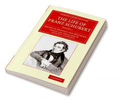 The Life of Franz Schubert