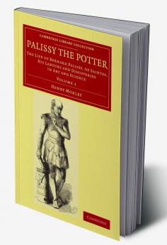 Palissy the Potter - Volume 1