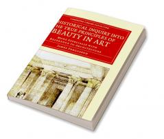 An Historical Inquiry into the True Principles of Beauty in             Art