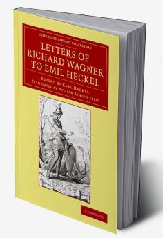 Letters of Richard Wagner to Emil Heckel