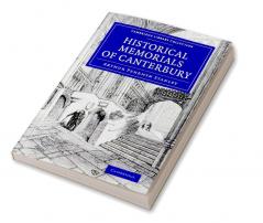 Historical Memorials of Canterbury